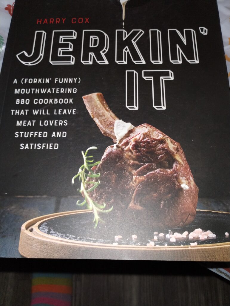 Jerkin’ It: A (Forkin’ Funny) Mouthwatering BBQ Cookbook That Will Leave Meat Lovers Stuffed and Satisfied 