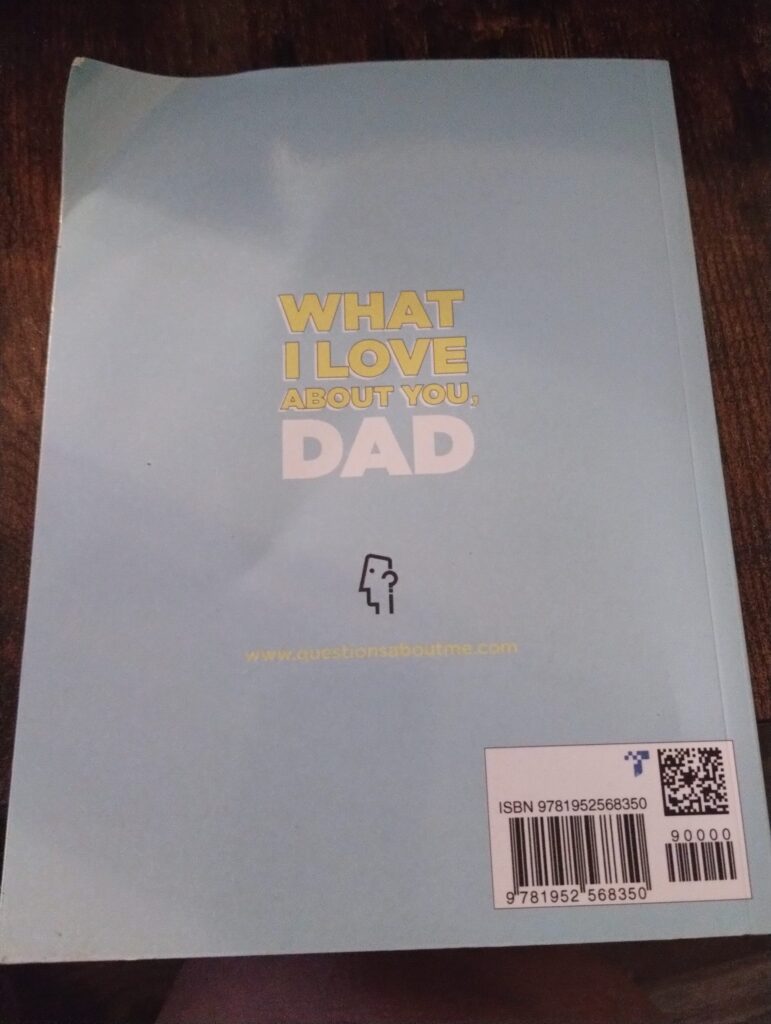 What I Love About You, Dad: 30 Things I Love About You and the Reasons Why I Love You Fill-in-the-Blank Gift Book. Gifts for Dad (What I Love About You Series Books) 