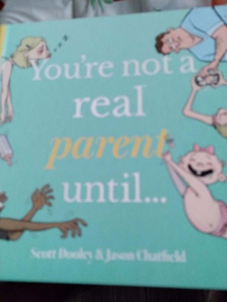 You're not a real parent until... (You're Not a Real ____ Until... Series) by Scott Dooley (Author), Jason Chatfield (Author)