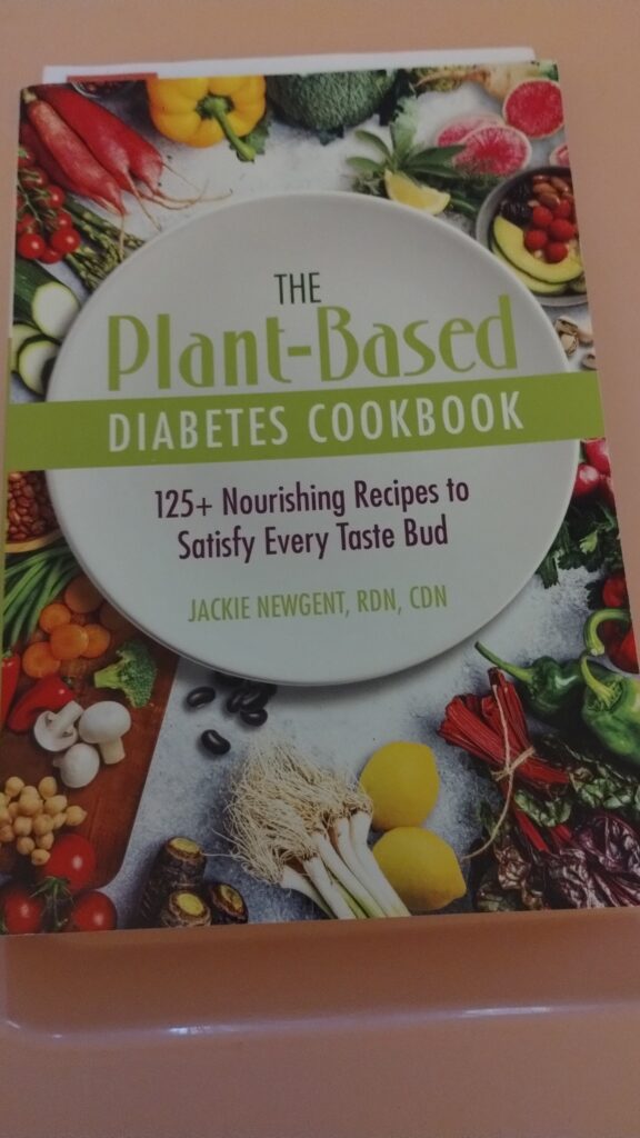 The Plant-Based Diabetes Cookbook: 125+ Nourishing Recipes to Satisfy Every Taste Bud by Jackie Newgent RDN CDN (Author)