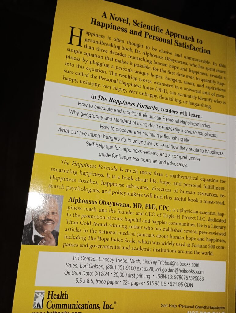 The Happiness Formula: A Scientific, Groundbreaking Approach to Happiness and Personal Fulfillment by Alphonsus Obayuwana MD PhD CPC (Author), MD,, PHD, CPC 