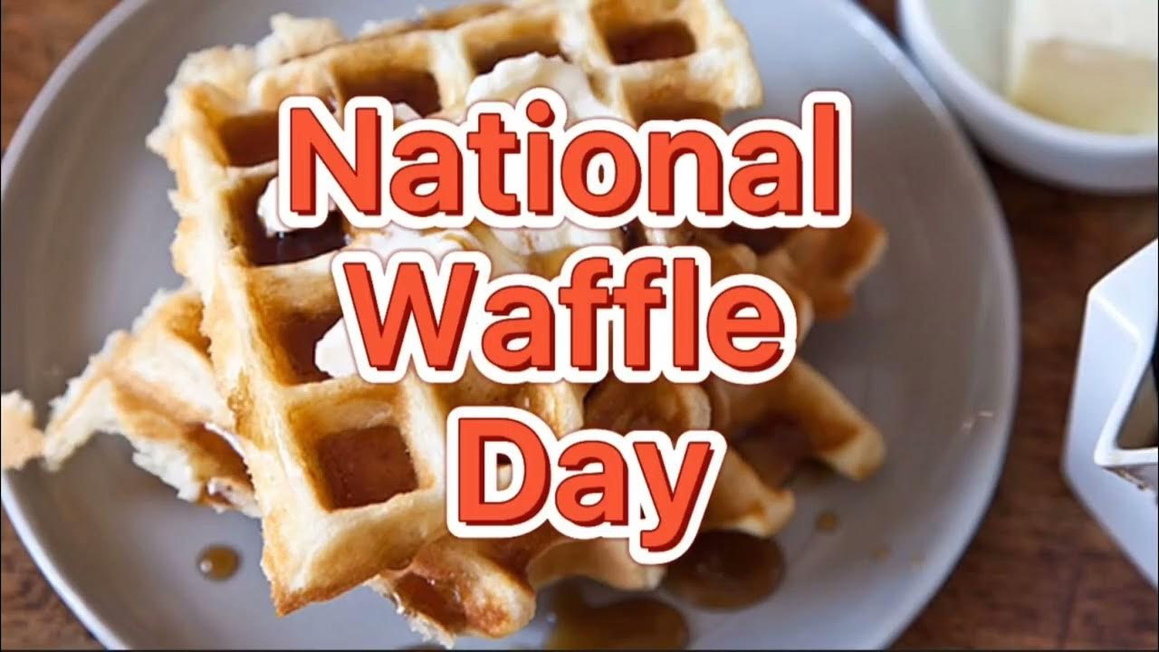 August 24 National Waffle Day #NationalWaffleDay